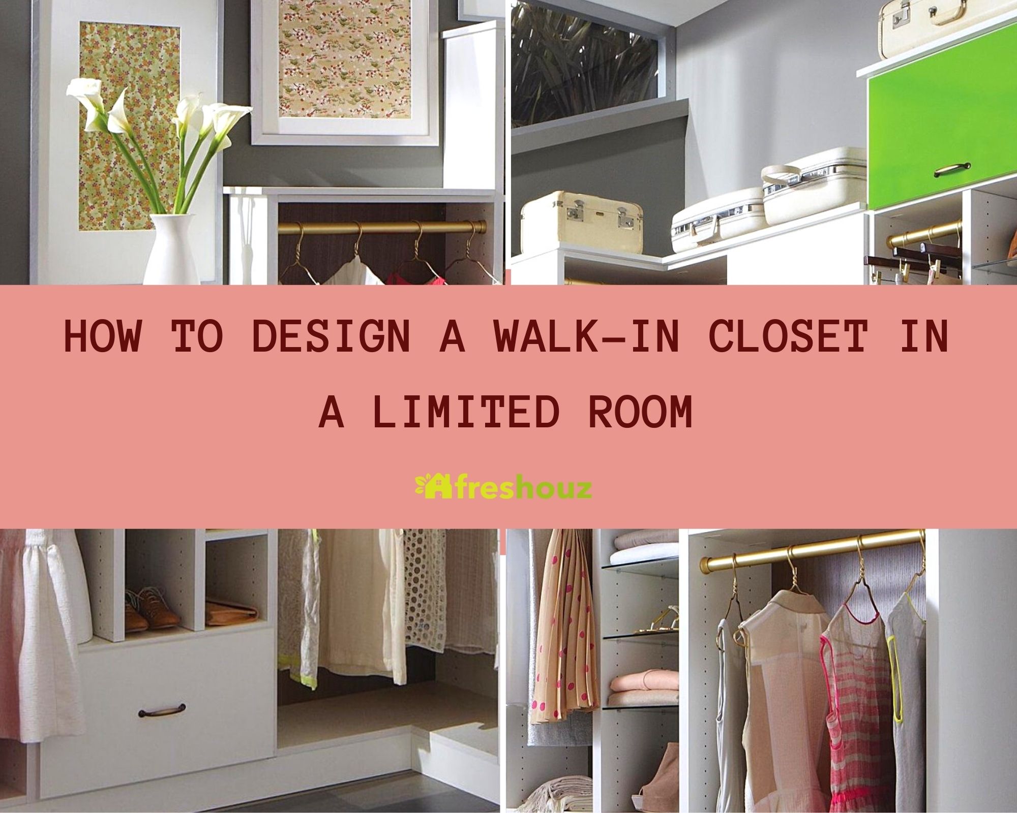 How To Design A Walk In Closet In A Limited Room